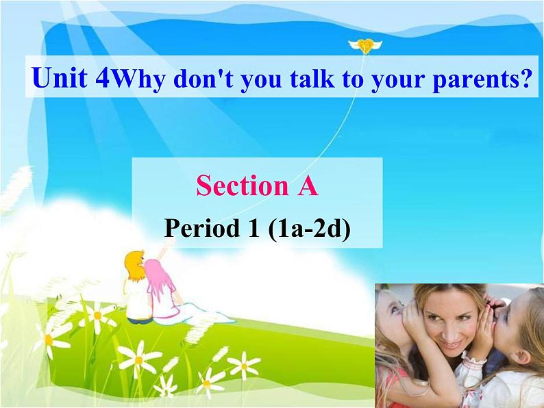 人教新目标（Go for it)版英语八年级下册 Unit4 Why don 't you talk to your parents？ (2)（课件）第1页