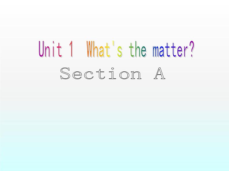 人教新目标（Go for it)版英语八年级下册 Unit 1 What’s the matterSection A_5(1)（课件）第1页