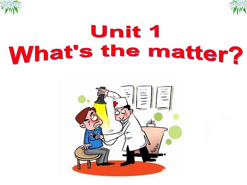 人教新目标（Go for it)版英语八年级下册 Unit 1 What 's the matter A3（课件）第1页