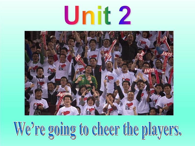 外研版英语七年级下册 Module 3 Unit 2 We 're going to cheer the players. (6) 课件第2页