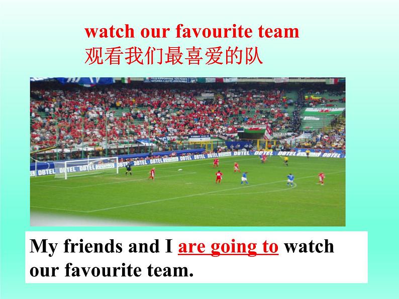 外研版英语七年级下册 Module 3 Unit 2 We 're going to cheer the players. (6) 课件第6页