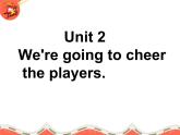 外研版英语七年级下册 Module 3 Unit 2 We're going to cheer the players. (3) 课件