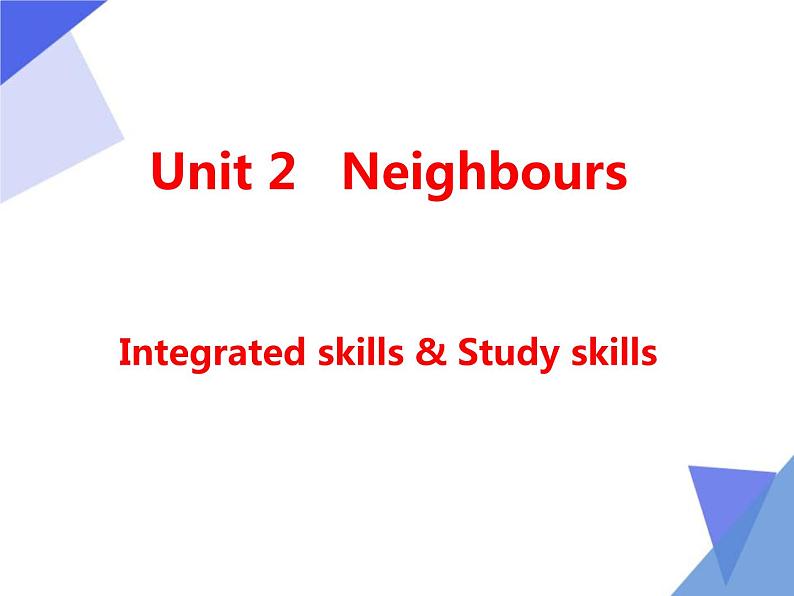 Unit 2 Neighbours 第4课时 Integrated skills and Study skills2021-2022学年七年级英语下册同步备课系列（牛津译林版）课件PPT第1页