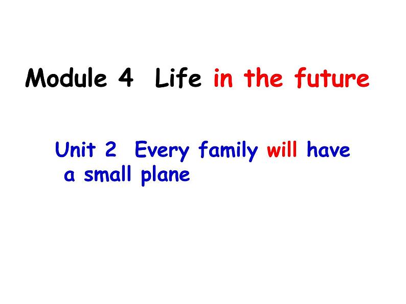 外研版英语七年级下册 Module 4  Unit 2 Every family will have a small plane. (2) 课件04