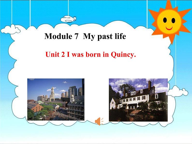 外研版英语七年级下册 Module 7 Unit 2 I was born in Quincy. (5) 课件01