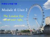 外研版英语七年级下册 Module 6 Unit 2 The London Eye is on your right. 课件