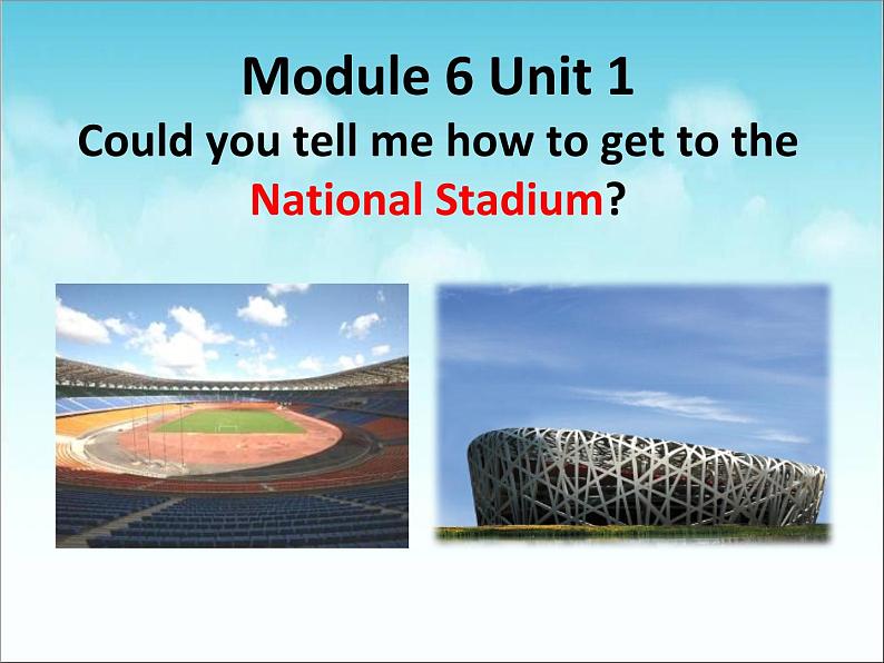 外研版英语七年级下册 Module 6 Unit 1 Could you tell me how to get to the National Stadium (2) 课件第1页