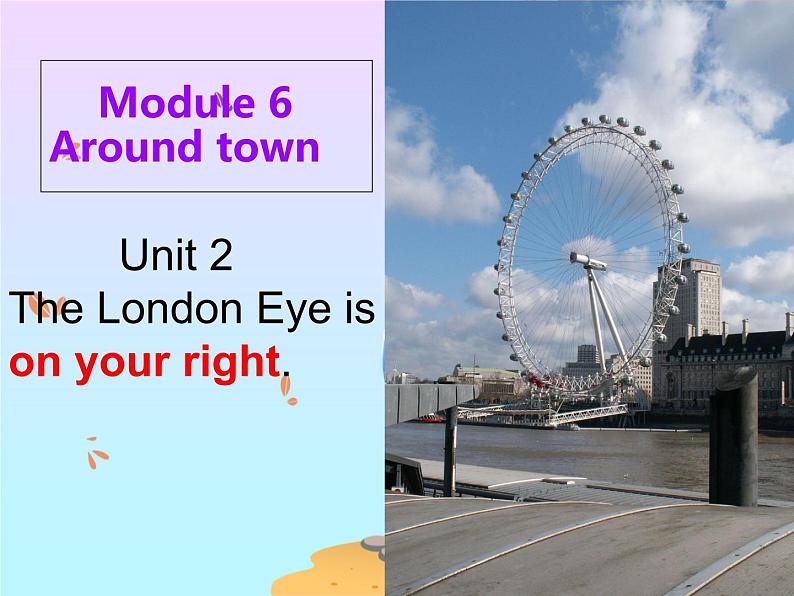 外研版英语七年级下册 Module 6 Unit 2 The London Eye is on your right. (2) 课件01