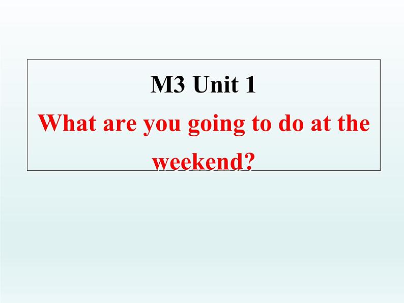 外研版英语七年级下册 Module 3 Unit 1 What are you going to do at the weekend 课件第3页