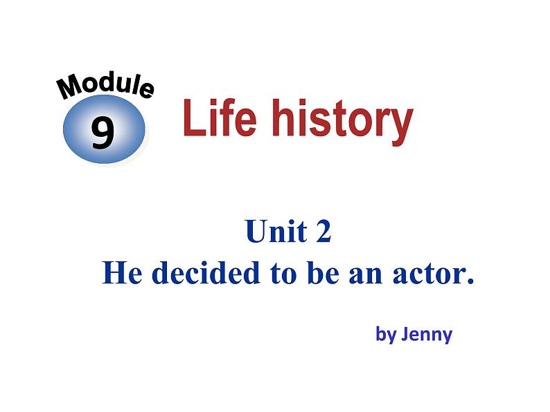 外研版英语七年级下册 Module 9 Unit 2 He decided to be an actor. 课件01