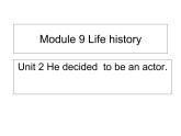 外研版英语七年级下册 Module 9 Unit 2 He decided to be an actor. 课件