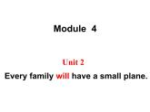 外研版英语七年级下册 Module 4  Unit 2 Every family will have a small plane (2) 课件