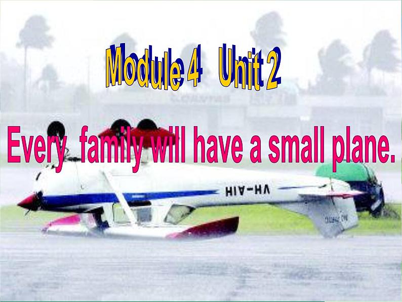 外研版英语七年级下册 Module 4  Unit 2 Every family will have a small plane (5) 课件03