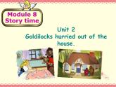 外研版英语七年级下册 Module 8 Unit 2 Goldilocks hurried out of the house (7) 课件