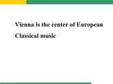 外研版英语七年级下册 Module 12 Unit 2 Vienna is the centre of European classical music. (6) 课件