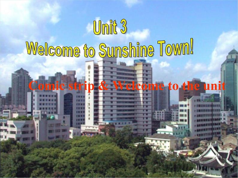 2020-2021学年牛津译林版英语七年级下册Unit 3 Welcome to Sunshine Town Welcome to the unit 课件01