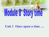 外研版英语七年级下册 Module 8 Unit 1 Once upon a time... 课件