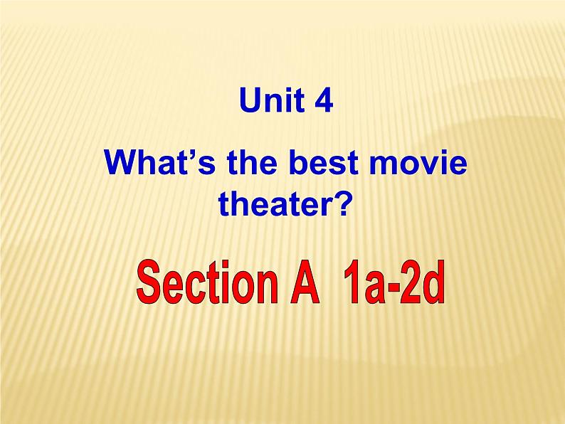 Unit_4_1：What’s the best movie theater_Section A课件PPT02