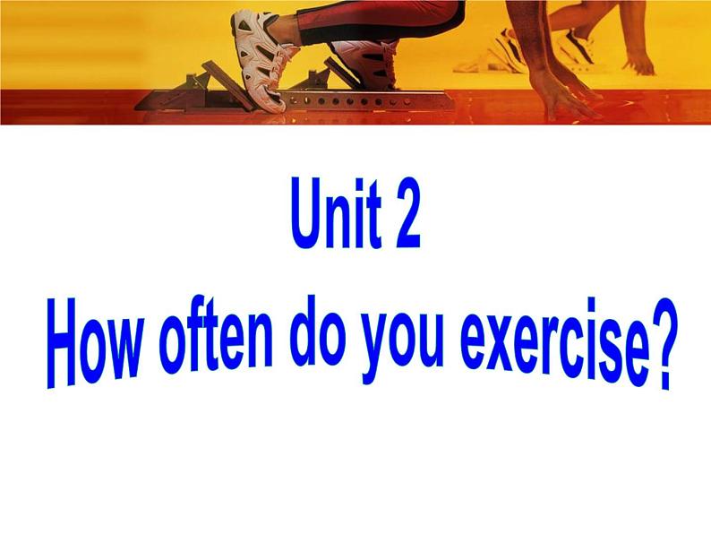 unit  2.1：How often do you exercise_Section A 2课件PPT01