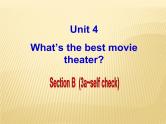 Unit_4：What’s the best movie theater_Section B课件PPT