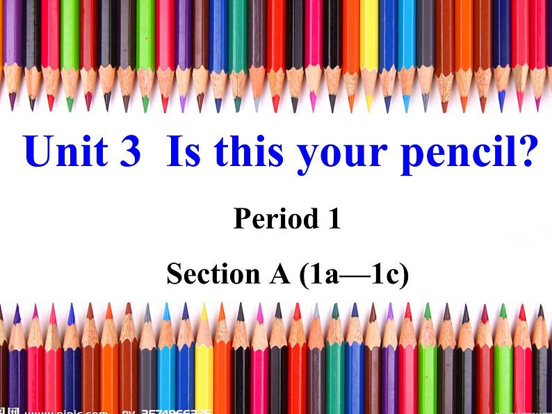 人教版七年级上册Unit 3  Is this your pencil课件PPT第1页