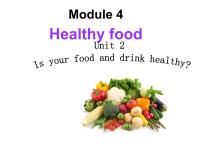 2020-2021学年Module 4 Healthy foodUnit 2 Is your food and drink healthy?课前预习ppt课件