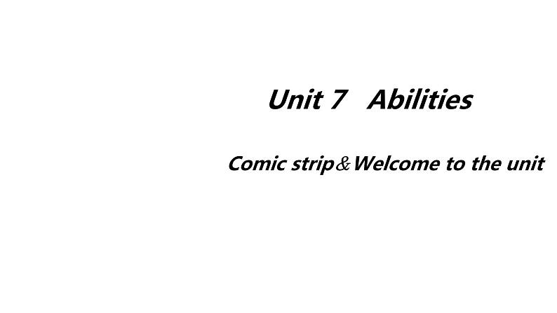 2020-2021学年牛津译林版七年级下册 Unit 7 Abilities Comic strip & Welcome to the unit 课件01