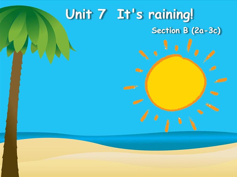 Unit7 It's raining! SectionB(2a-2b)课件PPT01