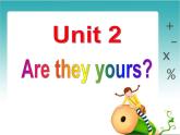 Module1Unit2Aretheyyours课件外研版英语七年级下册