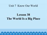 lesson 38 The World Is a Big Place课件PPT