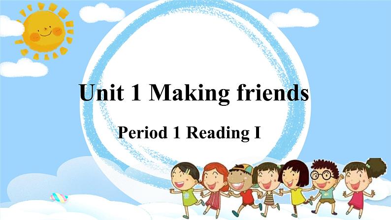 Module 1 Unit 1 Making friends第一课时课件+教案01