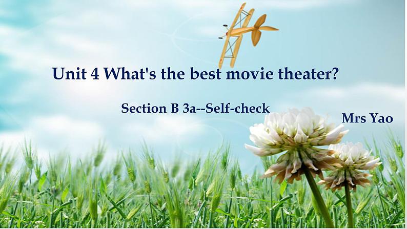 初中英语 人教2011课标版 八年级上册 Section B 3a —4 Self check What's the best movie theater 课件01