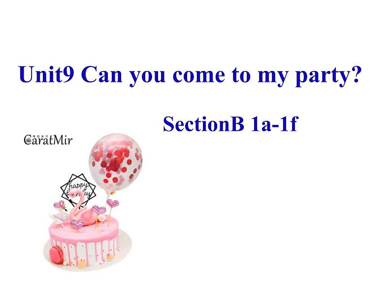 初中英语 人教2011课标版 八年级上册 Section B 1a—1f Unit9 Can you come to my party (1) 课件第1页