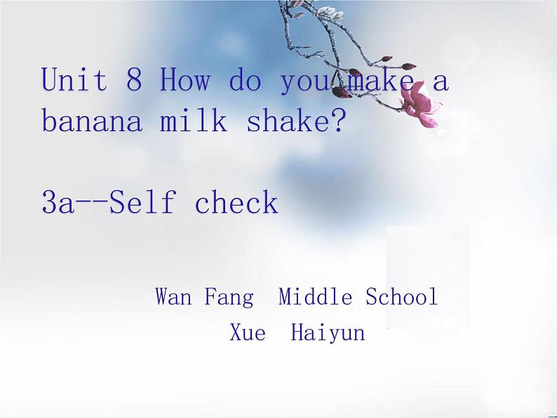 初中英语 人教2011课标版 八年级上册 Section B 3a —4 Self check unit8 How do you make a banana milk 课件第1页