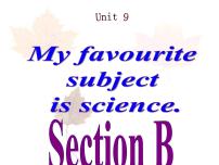 初中英语人教新目标 (Go for it) 版七年级上册Unit 9 My favorite subject is science.Section B评课ppt课件