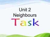 牛津译林版七年级英语下册 Unit 2 Neighbours Task课件