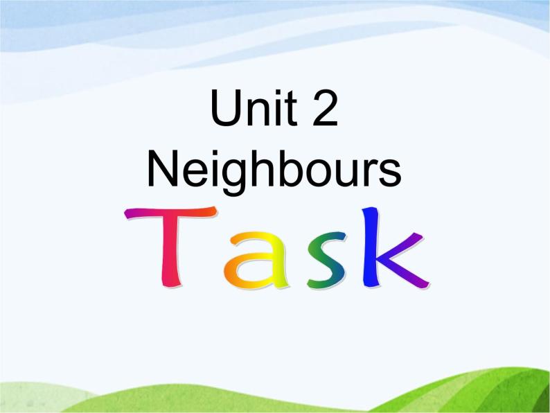 牛津译林版七年级英语下册 Unit 2 Neighbours Task课件01