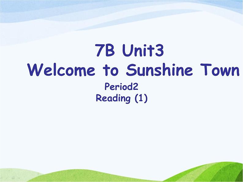 牛津译林版七年级英语下册 Unit 3 Welcome to Sunshine Town reading课件第1页