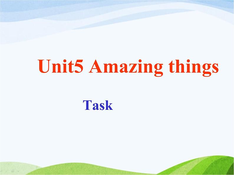 牛津译林版七年级英语下册 Unit 5 Amazing things Task课件01