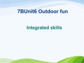 牛津译林版七年级英语下册 Unit 6 Outdoor fun Integrated skills课件