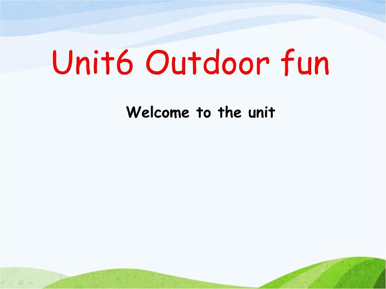 牛津译林版七年级英语下册 Unit 6 Outdoor fun Welcome to the unit & comic strip课件01