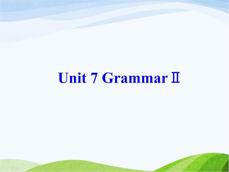 牛津译林版七年级英语下册 Unit 7 Abilities GrammarⅡ课件01