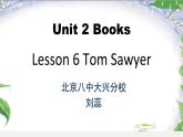初中英語(yǔ)北師大版9AB unit2 books lesson6 tom sawyer Reading Classics Tom Sawyer Tom Sawyer部?jī)?yōu)課件