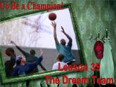 初中英语冀教版8B Lesson35 The Dream Team部优课件