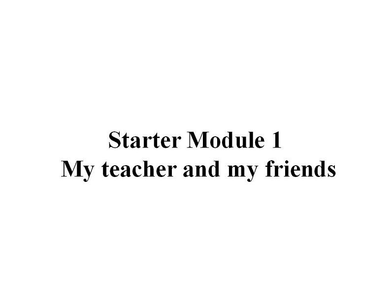 外研版七年级英语上册 Starter Module 1 My teacher and my friendsUnit 1课件第2页