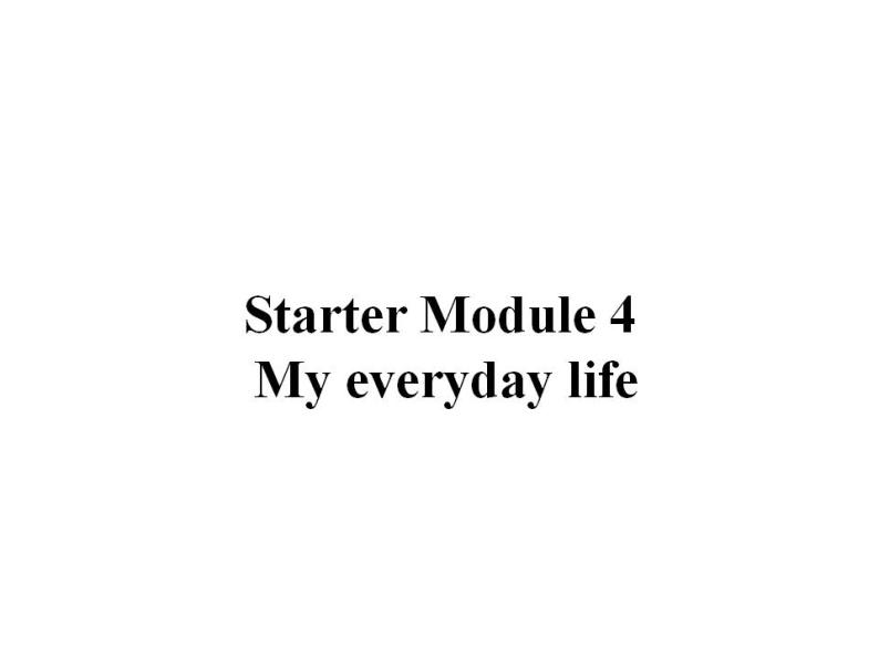 外研版七年级英语上册 Starter Module 4 My everyday life Unit 2课件02