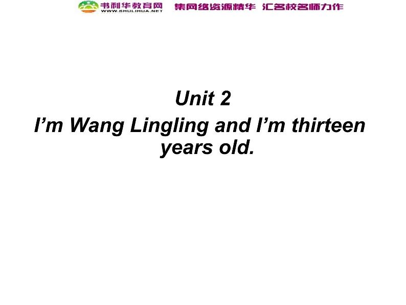 外研版七年级英语上册 Module 1 My classmates Unit 2 I’m Wang Lingling and I’m thirteen years old课件02