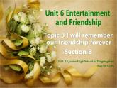 初中英語科普版（仁愛）9B Section B Unit6 entertainment and friendship Topic 3 Section B部優(yōu)課件