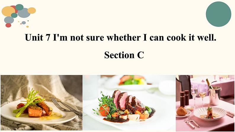 初中英语科普版（仁爱）8B Section C Unit7 i'm not sure whether i can cook it well Topic 2 Section C部优课件01