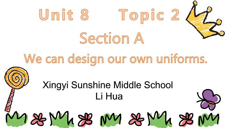 初中英语科普版（仁爱）8B Section A Unit8 Topic2 Section A we can design our own uniforms部优课件第1页